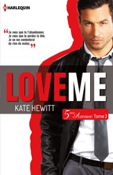 Love me (Cinquième Avenue, Tome 3) - 1 Oct 2015