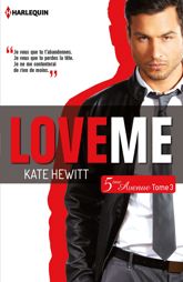 Love me (Cinquième Avenue, Tome 3) - 1 Oct 2015