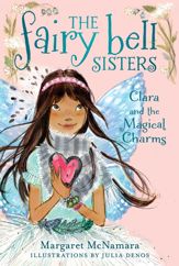 The Fairy Bell Sisters #4: Clara and the Magical Charms - 31 Dec 2013