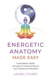 Energetic Anatomy Made Easy - 8 Dec 2023