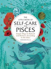 The Little Book of Self-Care for Pisces - 9 Jul 2019