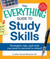 The Everything Guide to Study Skills - 18 Jun 2011