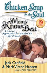 Chicken Soup for the Soul: Moms Know Best - 19 Apr 2011