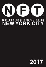 Not For Tourists Guide to New York City 2017 - 6 Sep 2016