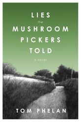 Lies the Mushroom Pickers Told - 3 Feb 2015