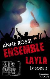 Ensemble - Layla : épisode 3 - 21 Nov 2014