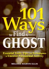 101 Ways to Find a Ghost - 4 Jul 2011