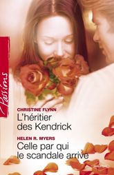 L'héritier des Kendrick - Celle par qui le scandale arrive (Harlequin Passions) - 1 Feb 2008