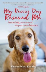 My Rescue Dog Rescued Me - 11 Apr 2017