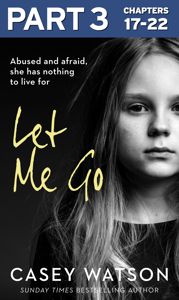 Let Me Go: Part 3 of 3 - 6 Aug 2020