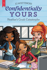 Confidentially Yours #3: Heather's Crush Catastrophe - 3 May 2016