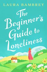 The Beginner's Guide to Loneliness - 28 Jul 2020