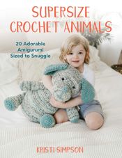 Supersize Crochet Animals - 15 Nov 2022