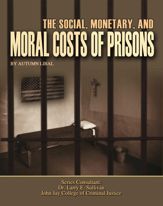 The Social, Monetary, And Moral Costs of Prisons - 3 Feb 2015