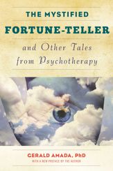 The Mystified Fortune-Teller and Other Tales from Psychotherapy - 4 Jun 2015