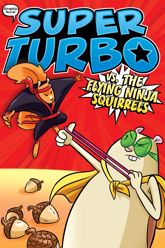 Super Turbo vs. the Flying Ninja Squirrels - 2 Feb 2021