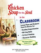 Chicken Soup for the Soul in the Classroom High School Edition: Grades 9–12 - 16 Oct 2012