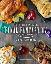 The Ultimate Final Fantasy XIV Cookbook - 4 Jan 2022