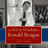 The Wit & Wisdom of Ronald Reagan - 22 Oct 2007