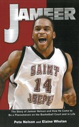 Jameer: The Story of Jameer Nelson and How He Came to Be a Phenomenon on the Basketball Court and in Life - 1 Nov 2004