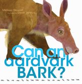 Can an Aardvark Bark? - 13 Jun 2017