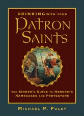 Drinking with Your Patron Saints - 17 Mar 2020