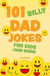 101 Silly Dad Jokes for Kids (and Dads) - 14 May 2024