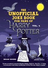 The Unofficial Joke Book for Fans of Harry Potter: Vol. 4 - 24 Sep 2019