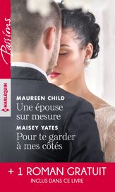 Une épouse sur mesure - Pour te garder à mes côtés - Un parfum d'interdit - 1 Jul 2017