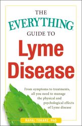 The Everything Guide To Lyme Disease - 8 May 2018