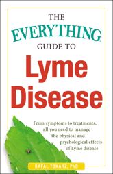 The Everything Guide To Lyme Disease - 8 May 2018