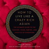 How to Live Like a Crazy Rich Asian - 26 Nov 2019