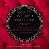 How to Live Like a Crazy Rich Asian - 26 Nov 2019