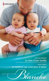 Le rêve d'une famille - Le médecin qui avait peur d'aimer - 15 Apr 2013