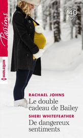 Le double cadeau de Bailey - De dangereux sentiments - 1 Apr 2018