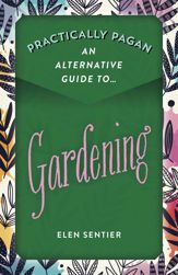 Practically Pagan - An Alternative Guide to Gardening - 29 Oct 2021
