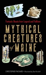 Mythical Creatures of Maine - 1 Sep 2021