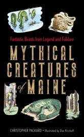 Mythical Creatures of Maine - 1 Sep 2021
