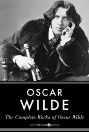 The Complete Works Of Oscar Wilde - 25 Nov 2014