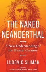 The Naked Neanderthal - 6 Feb 2024
