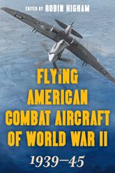 Flying American Combat Aircraft of World War II - 1 Aug 2021