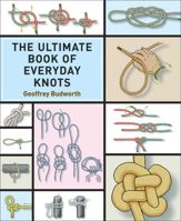 The Ultimate Book of Everyday Knots - 3 Aug 2021