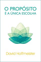 O Propósito É a Única Escolha - 1 Jul 2014