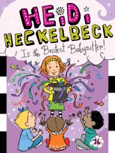 Heidi Heckelbeck Is the Bestest Babysitter! - 15 Dec 2015