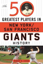 The 50 Greatest Players in San Francisco/New York Giants History - 28 Mar 2017