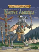 Monstrous Myths: Terrible Tales of Native America - 1 Oct 2019