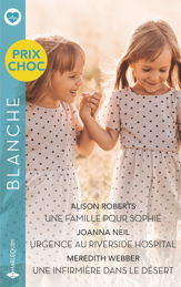 Une famille pour Sophie - Urgence au Riverside Hospital - Une infirmière dans le désert - 1 May 2024