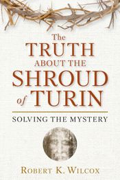 The Truth About the Shroud of Turin - 16 Feb 2010