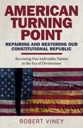 American Turning Point - Repairing and Restoring Our Constitutional Republic - 29 Nov 2021