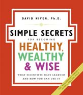 The Simple Secrets for Becoming Healthy, Wealthy, and Wise - 17 Mar 2009